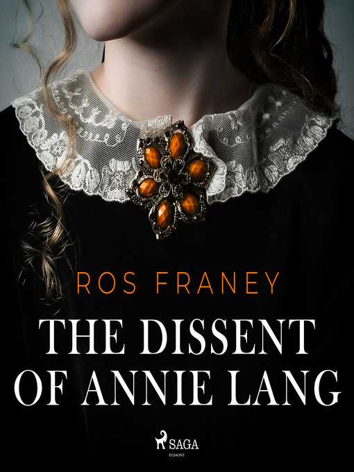 Title details for The Dissent of Annie Lang by Ros Franey - Available